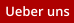Ueber uns