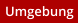 Umgebung
